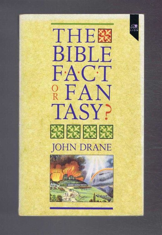 The Bible: Fact or Fantasy