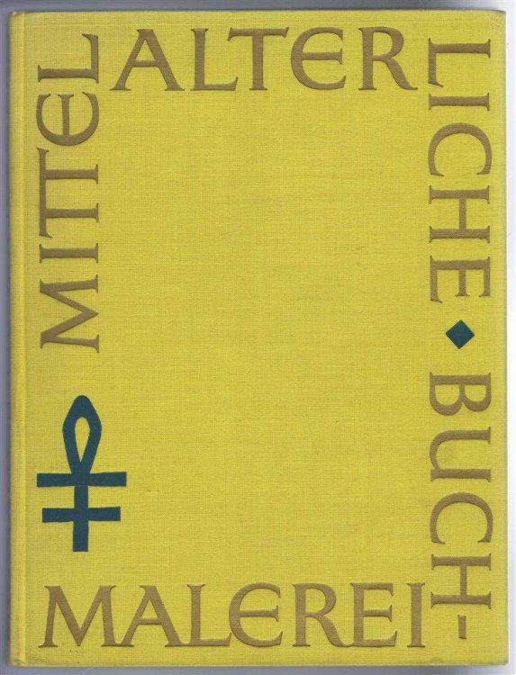 Mittelalterliche Buchmalerei in Sammlungen Volksdemokratischer Laender mit einer Einfuehrung von Georg Reimann und Horst Buettner (Medieval Book Painting in the Collections of Socialist Democratic Countries)