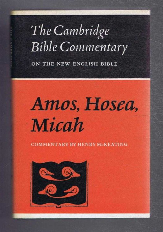 The Cambridge Bible Commentary on the New English Bible, The Books of Amos, Hosea and Micah