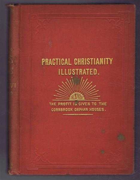 Practical Christianity Illustrated: Sermons Delivered in the Free trade Hall, Manchester, From November 2nd 1884 to April 12th, 1885 (Nos. 600 to 623), Volume XXVI
