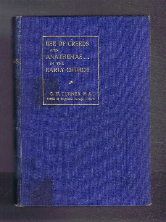 The History and Use of Creeds and Anathemas in the Early Centuries of the Church