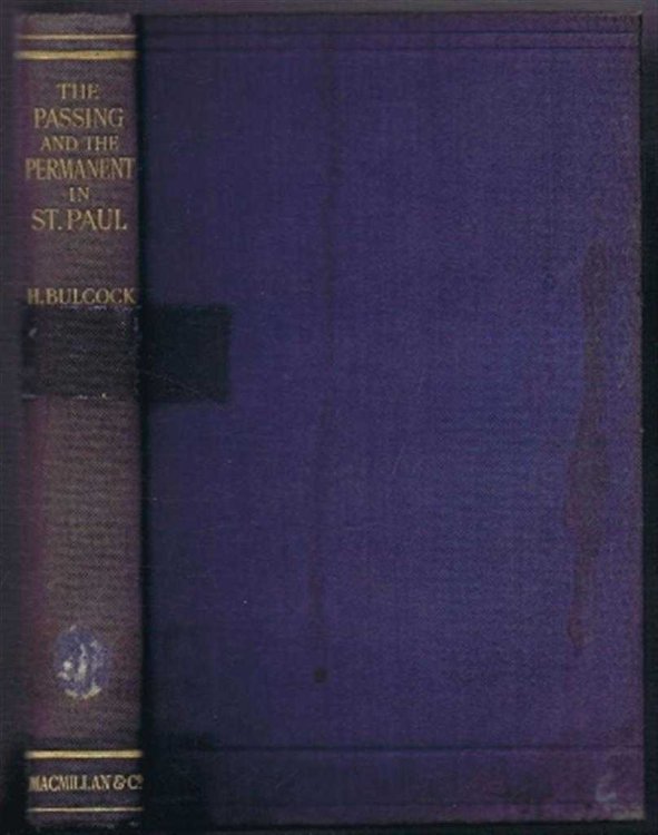 The Passing and the Permanent in St Paul, Studies in Pauline Origins, Development and Values