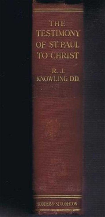 The Testimony of St Paul To Christ, Viewed in Some of Its Aspects. The Boyle Lectures 1903-5