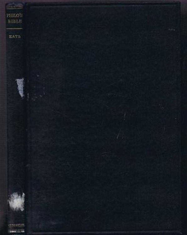 Philo's Bible, the Abberant Text of Bible Quotations in Some Philonic Writings and Its Place in the Textual History of the Greek Bible