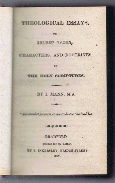 Theological Essays, on Select Facts, Characters and Doctrines, of the Holy Scriptures