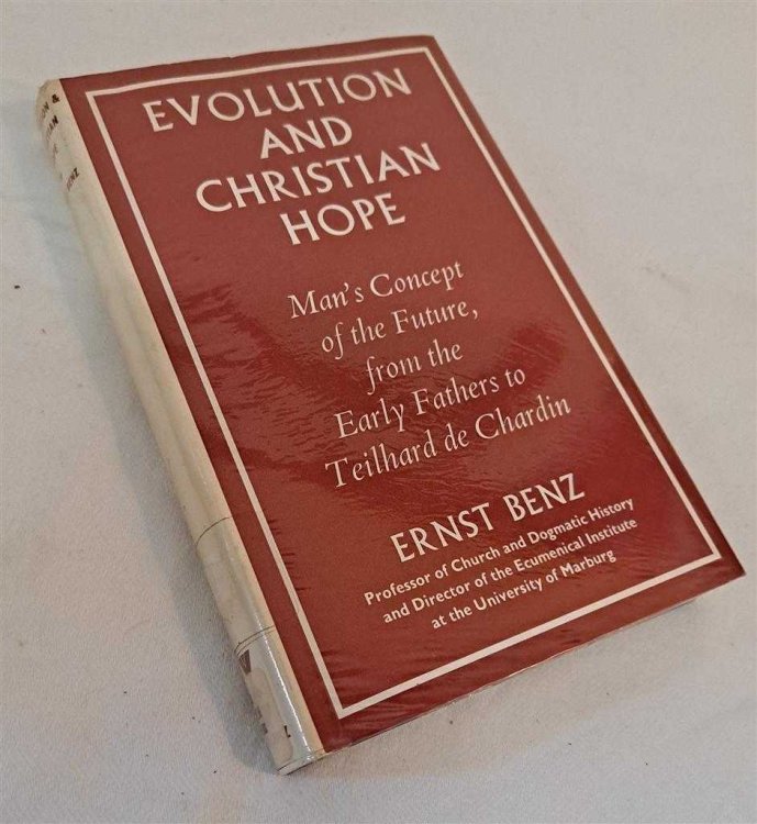 Evolution and Christian Hope, Man's Concept of the Future from the Early Fathers to Teilhard du Chardin