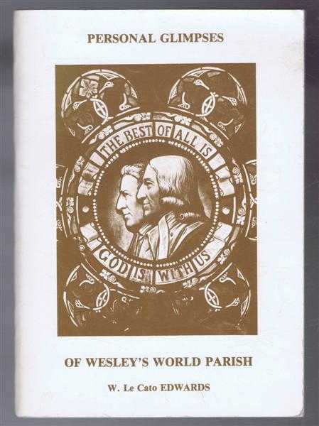 Personal Glimpses of Wesley's World Parish