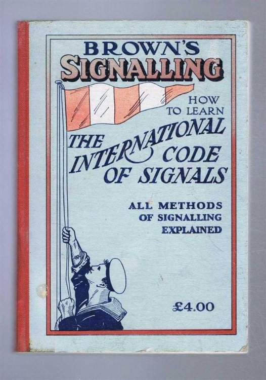 BROWN'S SIGNALLING. How to learn the International Code of Visual and Sound Signals: Based on information contained in the 1965 International Code of Signals
