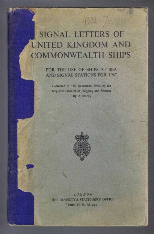 Signal Letters of United Kingdom and Commonwealth Ships, For the Use of Ships at Sea and Signal Stations for 1967, Corrected to 31st December 1966