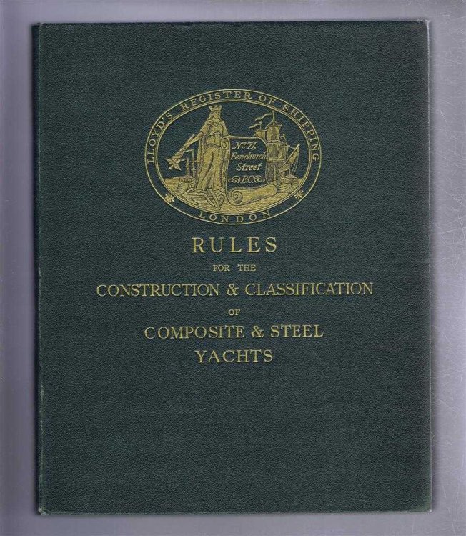 Lloyd's Register of Shipping. United with the Underwriters' Register for Iron Vessels in 1885. Rules & Regulations for the Construction and Classification of Yachts. Volume II. Composite and Steel Yachts - Sailing, Auxiliary and Full Power