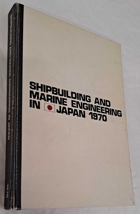 Image for Shipbuilding and Marine Engineering in Japan 1970 Shipbuilding and Marine Engineering in Japan 1970