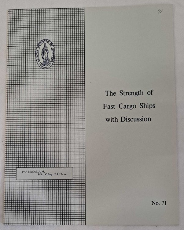 The Strength of Fast Cargo Ships with Discussion, paper read at a meeting of the Royal Institution of Naval Architects on 25th April 1974. No. 71
