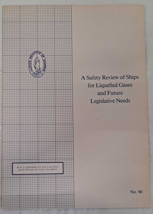 A Safety Review of Ships for Liquified Gases and Future Legislative Needs, paper presented at an exhibition in Amsterdam in November 1984. No. 90