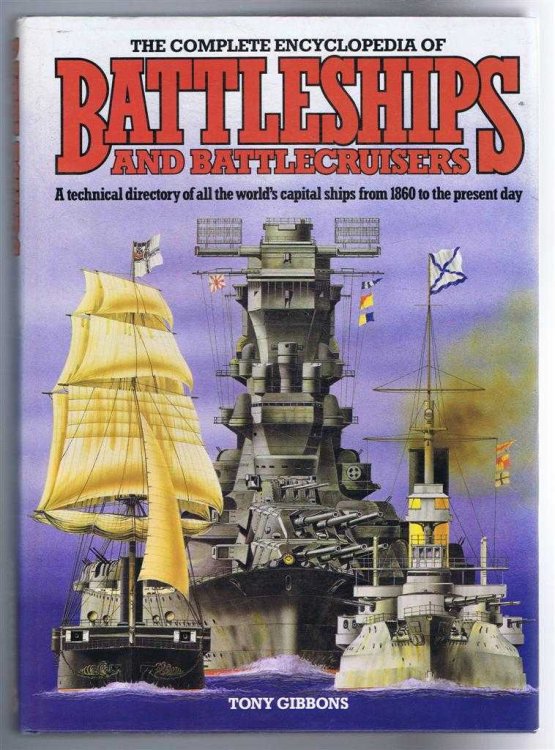 The Complete Encyclopedia of Battleships and Battlecruisers, A technical directory of all the world's capital ships from 1860 to the present day