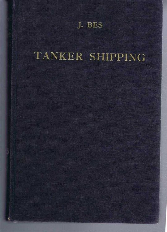 Tanker Shipping, Practical Guide to the Subject for All Connected with the Tanker Business