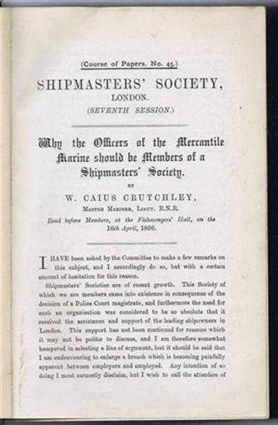 A Volume containing a Series of Papers from the Shipmasters Society, London 1896-1899: Seventh Session, Course of Papers No. 4, April 1896; Eighth Session, No. 46, October 1896 etc