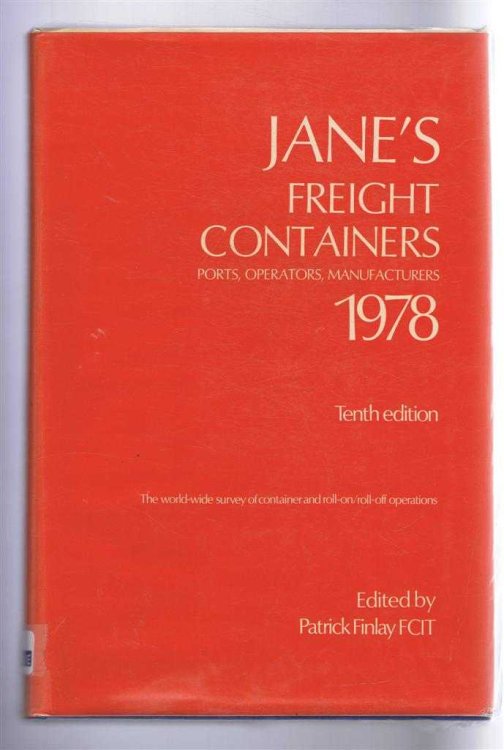 Jane's Freight Containers 1978. Tenth Edition. Ports, Operators, Manufacturers. The world-wide survey of container and roll-on/roll-off operations