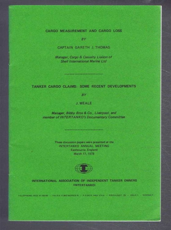 Cargo Measurement and Cargo Loss; Tanker Cargo Claims - Some Recent Developments. Intertanko Annual Meeting, Eastbourne, England, March 17 1978