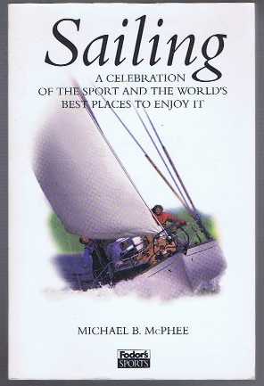Sailing, A Celebration of the Sport and the World's Best Places to Enjoy It