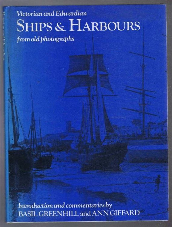 Victorian and Edwardian Ships and Harbours from old photographs