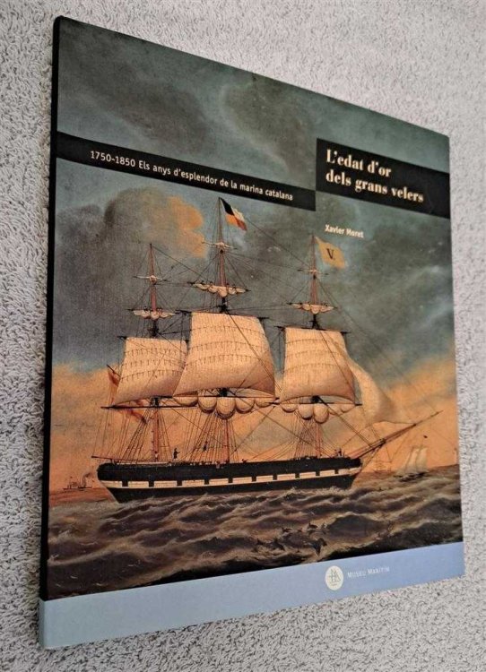 L'edat d'or dels grans velers (The golden age of large sailing ships or The Years of Splendour of the Catalan Navy)
