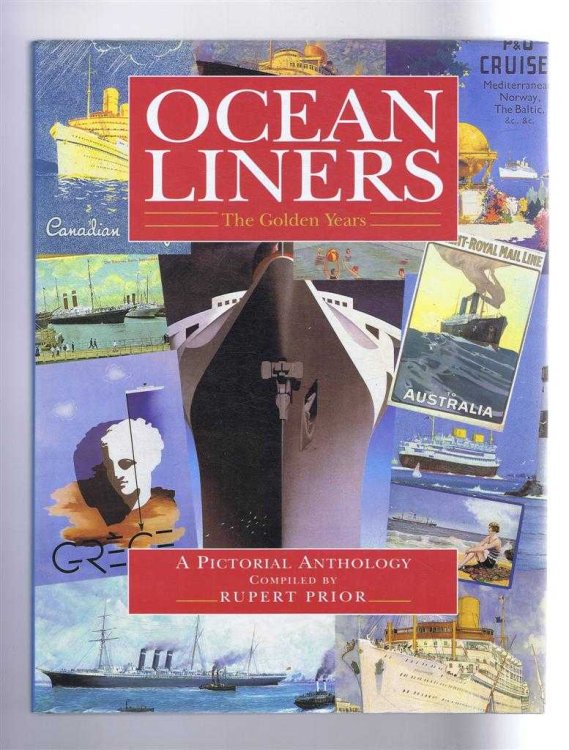 Ocean Liners, The Golden Years. A Pictorial Anthology
