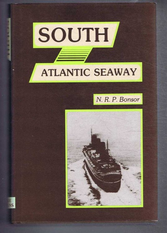 South Atlantic Seaway. An illustrated history of the passenger lines and liners from Europe to Brazil, Urguay and Argentina