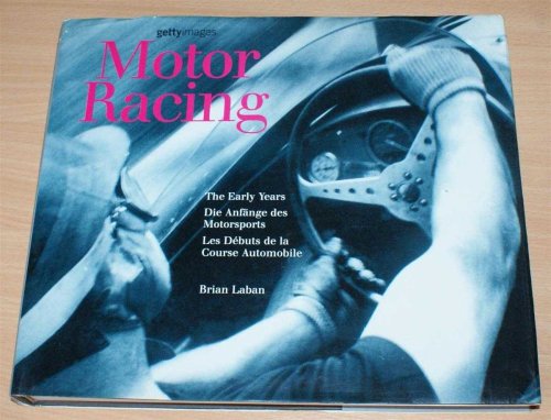 Motor Racing - The Early Years / Die Anfange des Motorsports / Les Debuts de la Course Automoblie