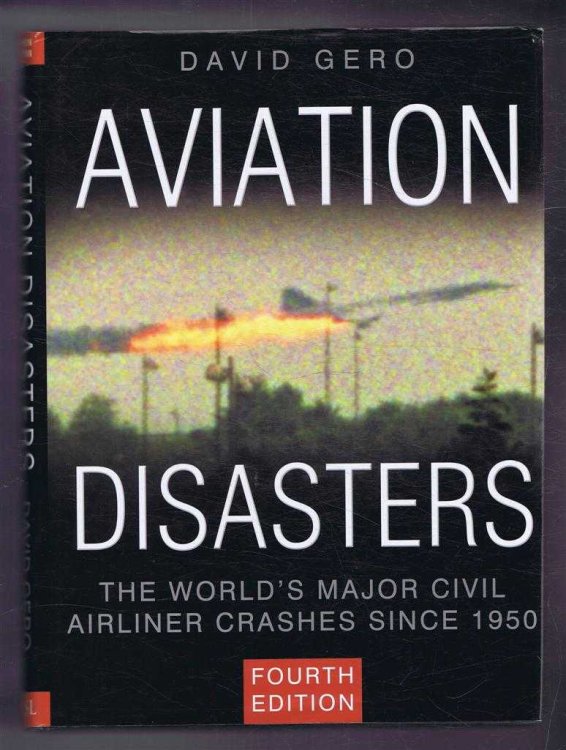 Aviation Disasters, The World's Major Civil Airliner Crashes Since 1950