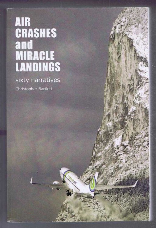 Air Crashes and Miracle Landings, sixty narratives
