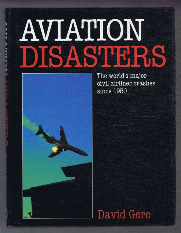 Aviation Disasters, The world's major civil airliner crashes since 1950