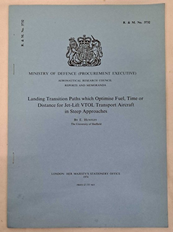 Landing Transition Paths which Optimise Fuel, Time or Dispance for Jet-Lift VTOL Transport Aircraft in Steep Approaches. Ministry of Technology Aeronautical Research Council Reports and Memorandum No. 3732