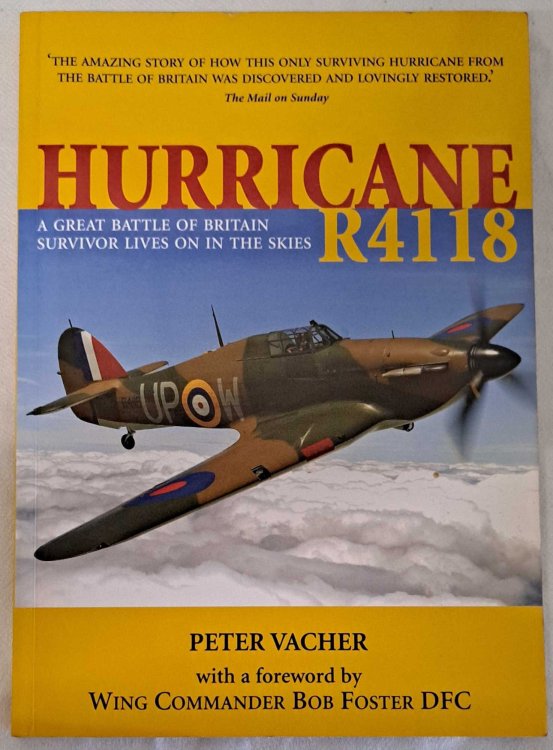 Hurricane R4118, The extraordinary story of the discovery and restoration of a great Battle of Britain survivor