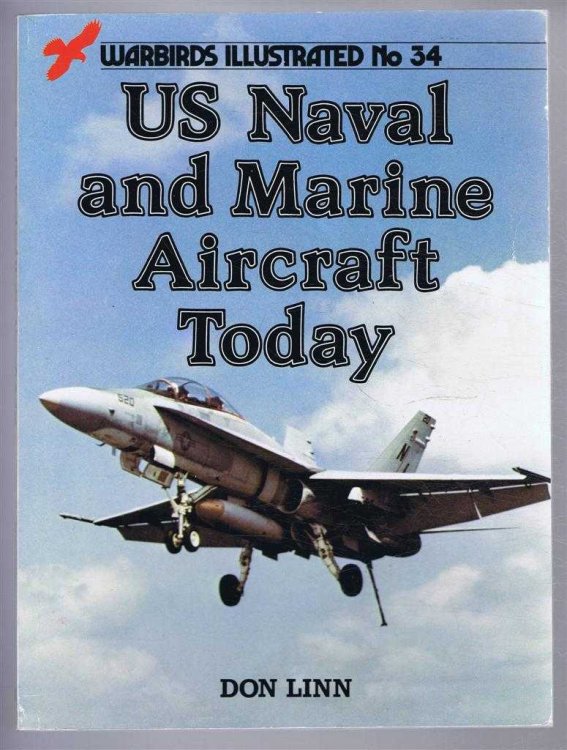 US Naval and Marine Aircraft Today: Warbirds Illustrated No. 34