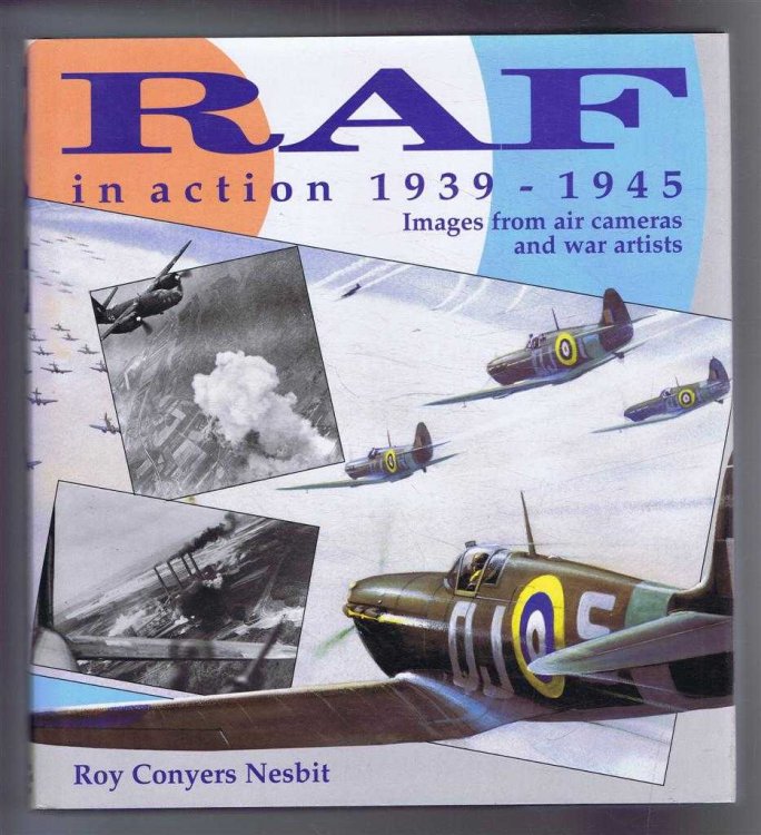 RAF (R A F) in action 1939 - 1945, Images from air cameras and war artists