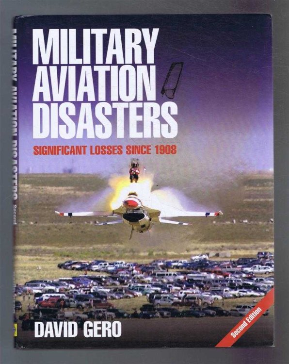 Military Aviation Disasters. Significant Losses Since 1908