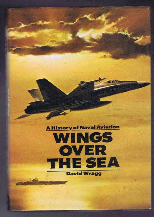 A History of Naval Aviation. Wings Over the Sea