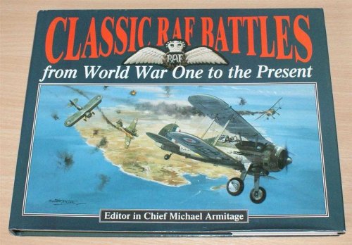 Classic RAF Battles from World War One to the Present