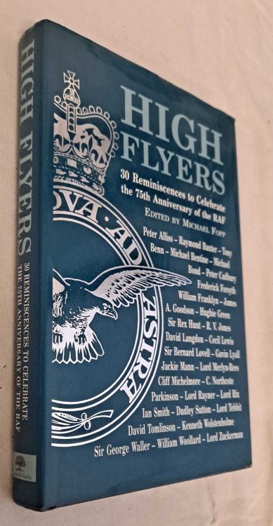 High Flyers. 30 Reminiscences to Celebrate the 75th Anniversary of the RAF