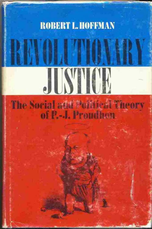 Revolutionary Justice The Social and Political Theory of P.-J. Proudhon
