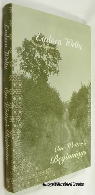 Eudora Welty One Writer's Beginnings