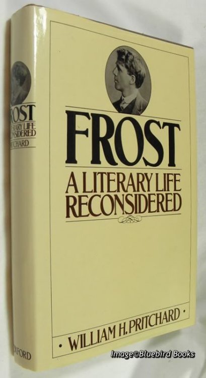 Frost A Literary Life Reconsidered