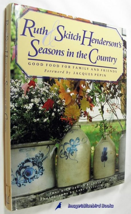 Image for Ruth and Skitch Henderson's Seasons in the Country Good Food for Family and Friends Ruth and Skitch Henderson's Seasons in the Country Good Food for Family and Friends