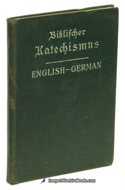 Biblischer Katechismus ber die Hauptlehren der Heiligen Schrift; English-German (Bible Catechism of the main teachings of Scripture)