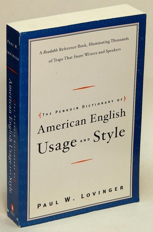 The Penguin Dictionary of American Usage and Style: A Readable Reference Book, Illuminating Thousands of Traps That Snare Writers and Speakers