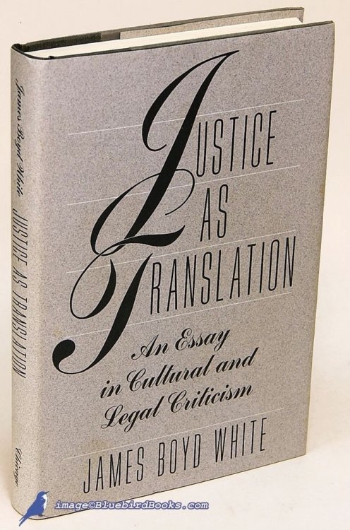 Justice as Translation: An Essay in Cultural and Legal Criticism