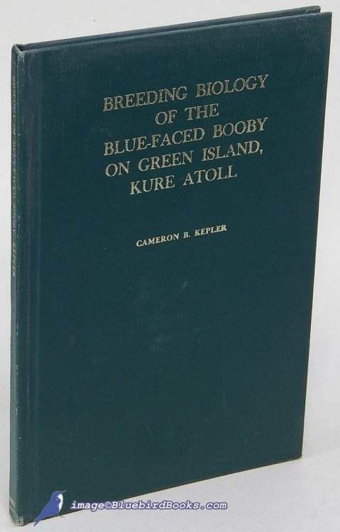 Breeding Biology of the Blue-Faced Booby (Sula dactylatra personata) on Green Island, Kure Atoll. (Nuttall Publication No. 8)