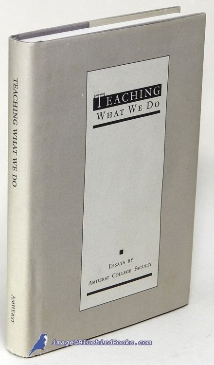 Teaching What We Do: Essays by the Amherst College Faculty