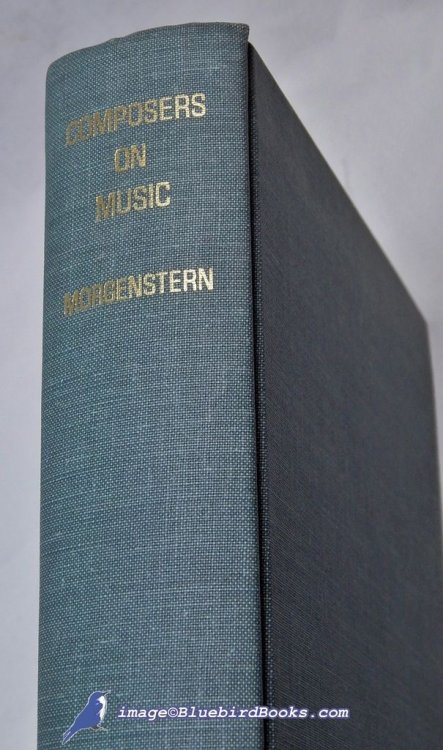 Composers on Music: An Anthology of Composers' Writings from Palestrina to Copland