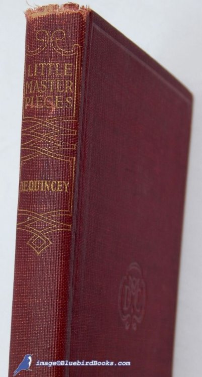 Little Masterpieces: Thomas DeQuincey [Selected Writings from Confessions of an English Opium-Eater and more]